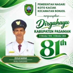Pemerintah Nagari Koto Kaciak Kec. Bonjol Mengucapkan Dirgahayu Kab. Pasaman ke-81