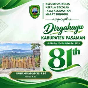 Kelompok Kerja Kepala Sekolah (K3S) Kec. Mapat Tunggul Mengucapkan Dirgahayu Kab. Pasaman ke-81