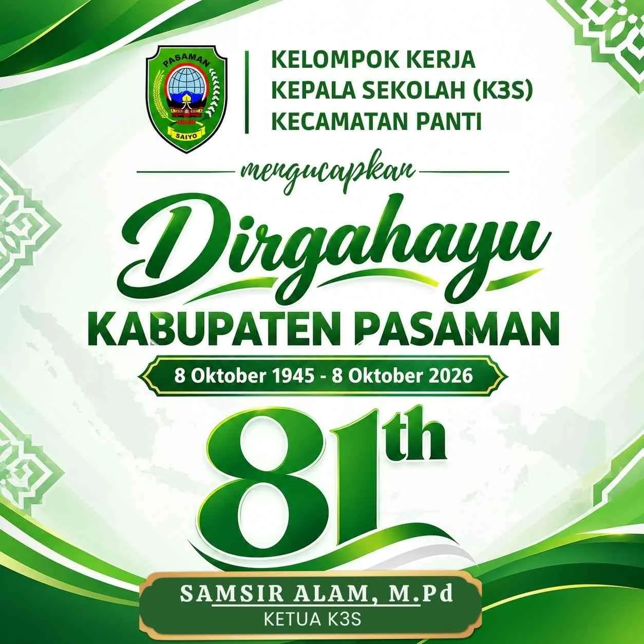 Kelompok Kerja Kepala Sekolah (K3S) Kec. Panti Mengucapkan Dirgahayu Kab. Pasaman ke-81